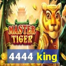 4444 king